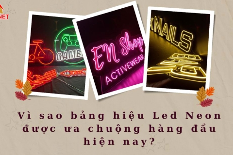 Vì sao bảng hiệu led neon được ưa chuộng hàng đầu hiện nay?