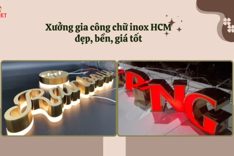 Xưởng gia công chữ inox HCM đẹp, bền, giá tốt